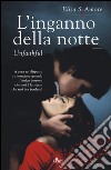 L'inganno della notte. Unfaithful libro