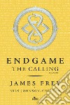 The calling. Endgame libro di Frey James Johnson-Shelton Nils