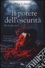 Il potere dell`oscuritÃ . Brokenhearted libro usato