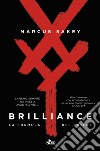 Brilliance. La formula del potere libro di Sakey Marcus