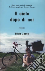 Il cielo dopo di noi libro