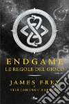 Le regole del gioco. Endgame libro di Frey James Johnson-Shelton Nils