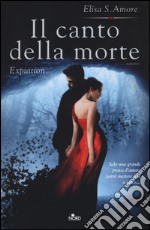 Il canto della morte. Expiation libro usato