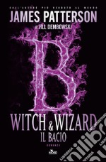 Witch & Wizard. Il bacio libro