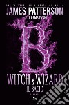 Witch & Wizard. Il bacio libro