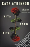 Vita dopo vita libro di Atkinson Kate