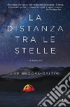 La distanza tra le stelle libro di Brooks-Dalton Lily