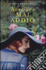 Non ti dirò mai addio libro