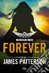 Forever. Maximum Ride libro