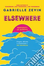 Elsewhere. Benvenuti ad Altrove libro