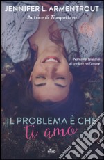 Il problema è che ti amo libro