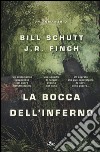 La bocca dell'inferno libro di Schutt Bill Finch J. R.