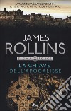 La chiave dell'Apocalisse libro di Rollins James