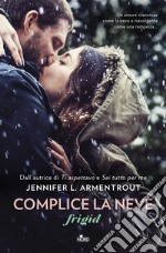 Complice la neve. Frigid libro