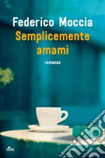 Semplicemente amami libro