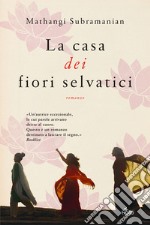 La casa dei fiori selvatici libro