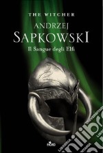 Il sangue degli elfi. The witcher. Vol. 3 libro