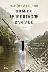 Quando le montagne cantano libro di Nguyen Phan Que Mai