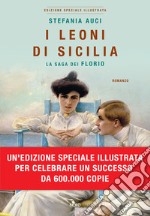 I leoni di Sicilia. La saga dei Florio. Ediz. illustrata libro