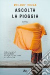 Ascolta la pioggia libro di Razak Melody