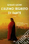 L'ultimo segreto di Dante libro