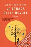 La strada delle nuvole libro di Zhang Jenny Tinghui