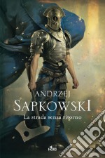 La strada senza ritorno libro