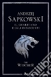 Il guardiano degli innocenti. The Witcher. Nuova ediz.. Vol. 1 libro di Sapkowski Andrzej