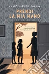 Prendi la mia mano libro di Perkins-Valdez Dolen