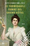 Le formidabili donne del Grand Hotel libro