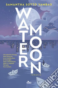 Water moon. Ediz. italiana libro