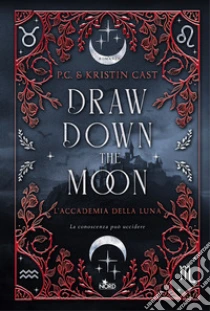 Draw down the moon. L'Accademia della Luna