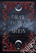 Draw down the moon. L'Accademia della Luna libro