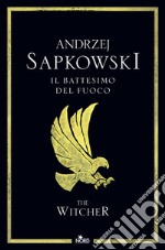 Il battesimo del fuoco. The Witcher. Vol. 5 libro