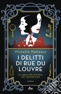 I delitti di rue du Louvre libro