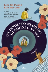 Un insolito negozio di sogni e vinili libro