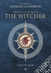 L'atlante del mondo di The Witcher libro