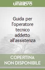 Guida per l'operatore tecnico addetto all'assistenza