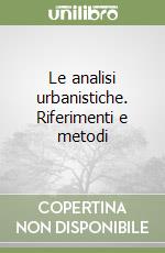 Le analisi urbanistiche. Riferimenti e metodi libro