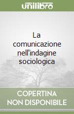 La comunicazione nell'indagine sociologica