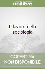 Il lavoro nella sociologia
