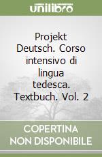 Projekt Deutsch. Corso intensivo di lingua tedesca. Textbuch. Vol. 2 libro