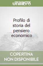 Profilo di storia del pensiero economico libro