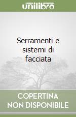 Serramenti e sistemi di facciata