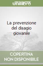 La prevenzione del disagio giovanile libro