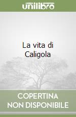 La vita di Caligola libro