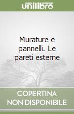 Murature e pannelli. Le pareti esterne