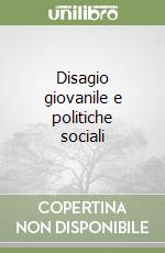 Disagio giovanile e politiche sociali libro