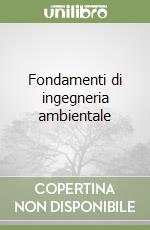 Fondamenti di ingegneria ambientale libro