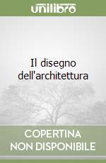 Il disegno dell'architettura libro